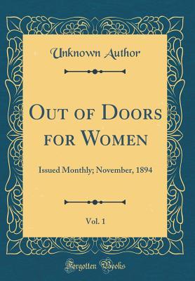 [3906e] !Read* Out of Doors for Women, Vol. 1: Issued Monthly; November, 1894 (Classic Reprint) - Olive L. Orcutt %PDF!