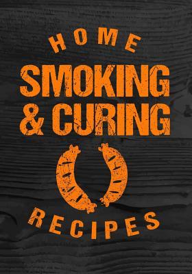 [80cdb] ~F.u.l.l.^ *D.o.w.n.l.o.a.d^ Home Smoking & Curing Recipes: Blank Recipe Cookbook, 7 X 10, 100 Blank Recipe Pages -  %ePub~