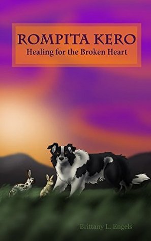 [0e9e2] *R.e.a.d% Rompita Kero *Character Cover Edition*: Healing for the Broken Heart (Warriors of the Kero) - Brittany L. Engels *e.P.u.b@
