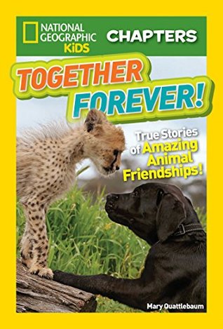 [367af] *Read! ^Online# Together Forever: True Stories of Amazing Animal Friendships! - Mary Quattlebaum ^PDF!
