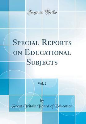 [3d406] *F.u.l.l.# !D.o.w.n.l.o.a.d# Special Reports on Educational Subjects, Vol. 2 (Classic Reprint) - Great Britain Board of Education %PDF#
