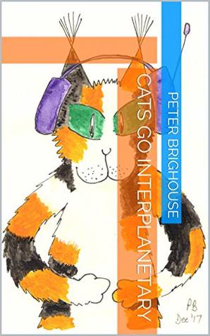 [96625] ~Full~ #Download# Cats Go Interplanetary (Louisa's Ginger Nuts Book 53) - Peter Brighouse #ePub%
