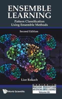 45451] ^D.o.w.n.l.o.a.d^ Ensemble Learning: Pattern Classification Using Ensemble Methods (Second Edition) - Lior Rokach !P.D.F^