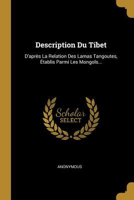 [a47d6] ~R.e.a.d% !O.n.l.i.n.e% Description Du Tibet: D'Apr�s La Relation Des Lamas Tangoutes, �tablis Parmi Les Mongols - Anonymous *P.D.F!