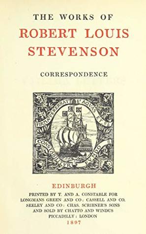 [04c42] ^R.e.a.d% Correspondence (The Works of Robert Louis Stevenson. Edinburgh Edition.) - Robert Louis Stevenson ^e.P.u.b*