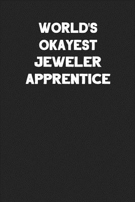 [f8bf7] !Download@ World's Okayest Jeweler Apprentice: Blank Lined Composition Notebook Journals to Write in -  @PDF@