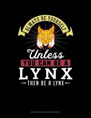 [752e6] *R.e.a.d* ^O.n.l.i.n.e% Always Be Yourself Unless You Can Be a Lynx Then Be a Lynx: 6 Columns Columnar Pad -  #PDF*