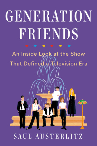 48089] !D.o.w.n.l.o.a.d* Generation Friends: An Inside Look at the Show That Defined a Television Era - Saul Austerlitz *e.P.u.b#
