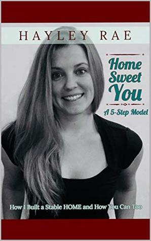 [ecf63] #Read@ #Online* Home Sweet You: A 5-Step Model: How I Built a Stable HOME and How You Can Too - Hayley Rae @e.P.u.b%