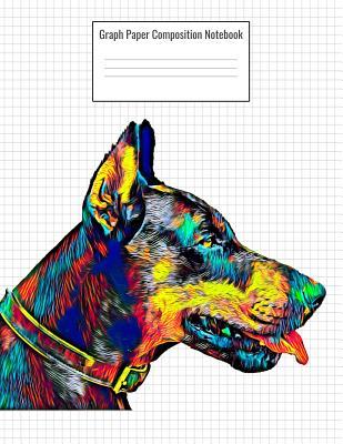 [ace2e] *Read^ Graph Paper Composition Notebook: Quad Ruled 5 Squares Per Inch, 110 Pages, Doberman Dog Cover, 8.5 X 11 Inches / 21.59 X 27.94 CM - Nick Darker #PDF%