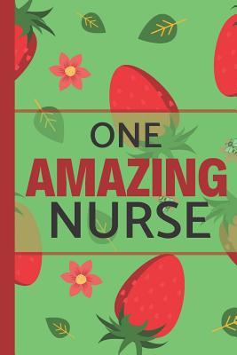 [4852b] ^Full% *Download! One Amazing Nurse: Strawberry, Floral: Perfect for Notes, Journaling and Birthdays (Nurse Journal / Notebook) -  @e.P.u.b%