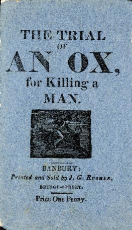 [b77db] @R.e.a.d^ The Trial of an Ox for Killing a Man: With the Examination of the Witnesses before Judge Lion, at Quadruped Court, near Beast Park - John Golby Rusher ~PDF#