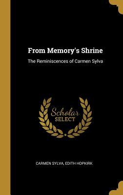 [6e46e] ~R.e.a.d@ From Memory's Shrine: The Reminiscences of Carmen Sylva - Carmen Sylva *e.P.u.b~
