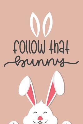 [8cd5b] !Read~ *Online* Follow That Bunny: A Gift for Easter: Funny Bunny Notebook Journal Diary ( White Rabbit ) - Blue Peter Press %P.D.F!