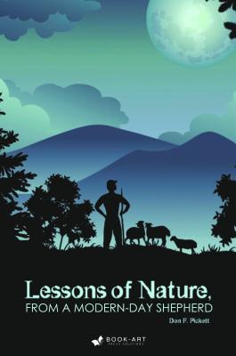 [120b7] ^Read! Lessons of Nature, from a Modern-Day Shepherd: From a Modern-Day Shepherd - Don F Pickett !PDF@