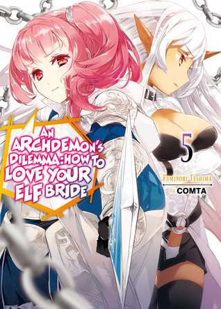 4d5ad] %D.o.w.n.l.o.a.d* An Archdemon's Dilemma: How to Love Your Elf Bride: Volume 5 - Fuminori Teshima ^e.P.u.b@
