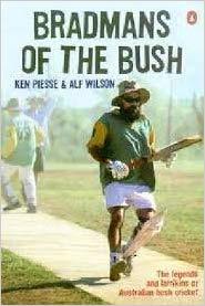 [e7fbe] *Full* @Download^ Bradmans of the Bush: The Legends and Larrikins of Australian Bush Cricket - Ken Piesse ~P.D.F^