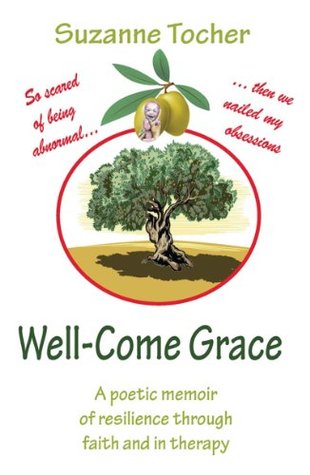 [a2cb6] *Read@ !Online~ Well-Come Grace: A poetic memoir of faith and resilience in therapy - Suzanne Tocher ^PDF#
