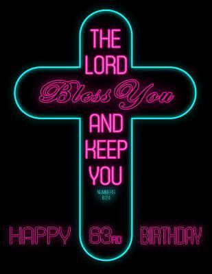 [5e3ad] ~Download% Happy 63rd Birthday: Wish Them Happy Birthday with This Book, That Can be Used as a Journal or Notebook, Adorned with the Bible Verse Numbers 6:24. Better Than a Birthday Card! -  #P.D.F@