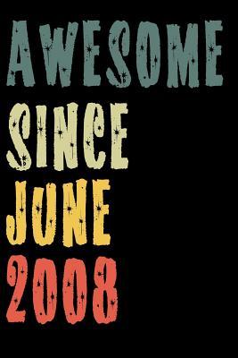 e1d2e] *D.o.w.n.l.o.a.d# Awesome Since June 2008: Perfect Notebook for Home or School, Writing Poetry, use as a Diary, Gratitude Writing, Travel Journal or Dream Journal. Birthday Gift -  !P.D.F%