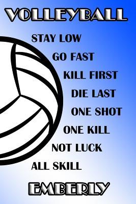 [e217c] ~R.e.a.d! #O.n.l.i.n.e@ Volleyball Stay Low Go Fast Kill First Die Last One Shot One Kill Not Luck All Skill Emberly: College Ruled Composition Book Blue and White School Colors -  %PDF%