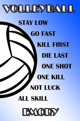[1b621] @Read@ !Online^ Volleyball Stay Low Go Fast Kill First Die Last One Shot One Kill Not Luck All Skill Emory: College Ruled Composition Book Blue and White School Colors -  *PDF^