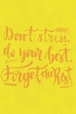 [05fb7] @Read# ~Online! Don't Stress Do Your Best Forget The Rest - Mid Year Academic Teacher Planner With Schedules, Trackers. Logs, Reports, Goal Setting & Positive Quotes - Note Worthy %P.D.F%