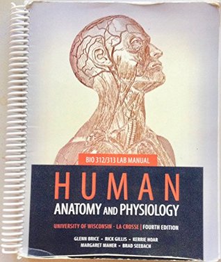 [c7cd9] *R.e.a.d~ ^O.n.l.i.n.e# BIO 312/313 LAB MANUAL Anatomy and Physiology Fourth Edition, UW Madison-LaCrosse - Rick Gillis ,Kerrie Hoar Glenn Brice ~PDF@