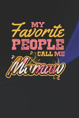 [bd5e4] #Download@ My Favorite People Call Me Mamaw: Family life Grandma Mom love marriage friendship parenting wedding divorce Memory dating Journal Blank Lined Note Book Gift -  @ePub#