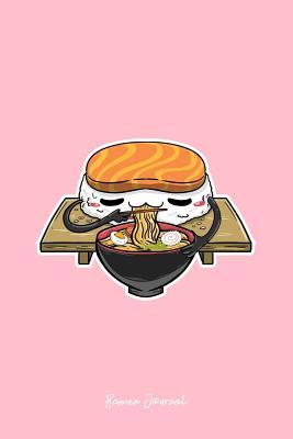 [e531b] !Full@ *Download^ Ramen Journal: Lined Journal - Sushi Eating Ramen Cute Japanese Noodles Foodie Lover Gift - Pink Ruled Diary, Prayer, Gratitude, Writing, Travel, Notebook For Men Women - 6x9 120 pages - Boredkoalas Ramen Journals ~P.D.F!