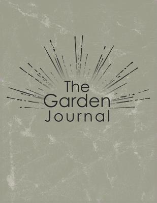 [9e092] @F.u.l.l.# @D.o.w.n.l.o.a.d! The Garden Journal: Journal, Notebook, Planner to Help Plan Your Garden with Seed Lists, Supply Lists, Dot Grids for Garden Designing, Individual Plant Records and Notes for All of Your Garden Planning Needs. - Garden Stuff !e.P.u.b*