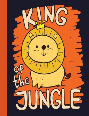 [51d30] @Read^ %Online# King of the jungle: King of the jungle Primary Composition Notebook Grades K-2 Story Journal: Picture Space And Dashed Midline Kindergarten to Early Childhood 110 Story Paper Pages - Dim Ple @e.P.u.b*