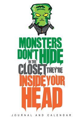 [79d40] *Download* Monsters Don't Hide In The Closet They're Inside Your Head: Blank Lined Journal With Calendar For Monster Stories -  %PDF*