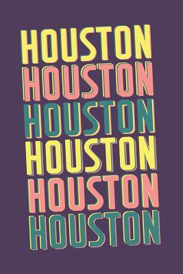 [8d157] @Full* ~Download! Houston Notebook: Lined Notebook - Vintage Typography of Houston City - Great For Writing Notes From Your Travels or as a Gift for Someone Who Loves or Lives in Houston -  *P.D.F^