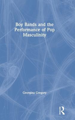 [40ec9] #R.e.a.d! #O.n.l.i.n.e@ Boy Bands and the Performance of Pop Masculinity - Georgina Gregory @e.P.u.b*