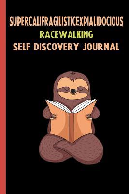 [9a023] ~F.u.l.l.^ #D.o.w.n.l.o.a.d@ Supercalifragilisticexpialidocious Racewalking Self Discovery Journal: My Life Goals and Lessons. A Guided Journey To Self Discovery with Sloth Help -  ~P.D.F^