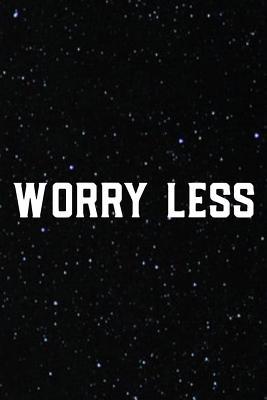 [34dab] %R.e.a.d^ Worry Less: Daily Success, Motivation and Everyday Inspiration For Your Best Year Ever, 365 days to more Happiness Motivational Year Long Journal / Daily Notebook / Diary -  #ePub#