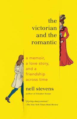 [42f73] %F.u.l.l.^ #D.o.w.n.l.o.a.d# The Victorian and the Romantic: A Memoir, a Love Story, and a Friendship Across Time - Nell Stevens @ePub*