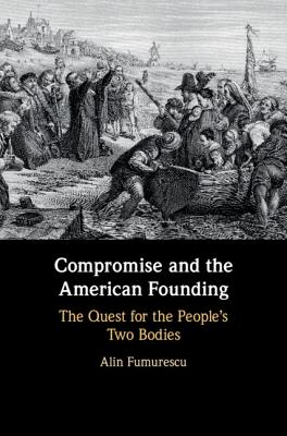 [11fa4] #Read# ~Online# Compromise and Founding: The Quest for the Elusive American People - Alin Fumurescu *ePub^