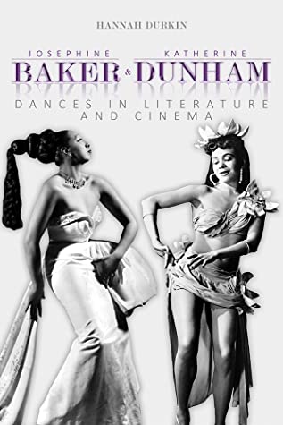 [46a11] @Full* *Download^ Josephine Baker and Katherine Dunham: Dances in Literature and Cinema - Hannah Durkin ^P.D.F~