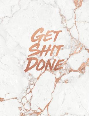 [07824] *Read* Get Shit Done: Marble and Rose Gold - 150 College-ruled Lined Pages - 8.5 x 11 - A4 Size - Inspirational gift for Girls -  %PDF#