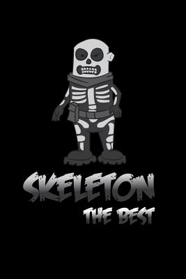 [53ea0] *F.u.l.l.~ %D.o.w.n.l.o.a.d! Skeleton The Best: 6x9 Blank lined Journal 120 Pages Perfect for writing, Taking Notes for Work, Christmas, premilary school, high school, college or students - Gamers Choise Publishing !ePub!