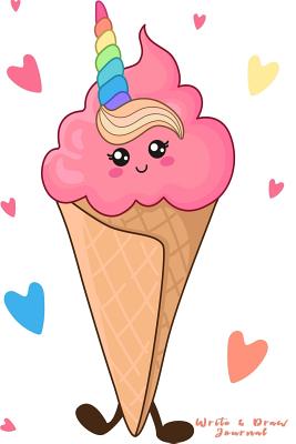 [a2f78] ^Full# @Download* Write & Draw Journal: Ice-cream Unicorn Journal to Write & Draw in For Kids Girls Writing Notebook Journal Half College Ruled / Half Blank - Kawaii Janis Publishing ~PDF@