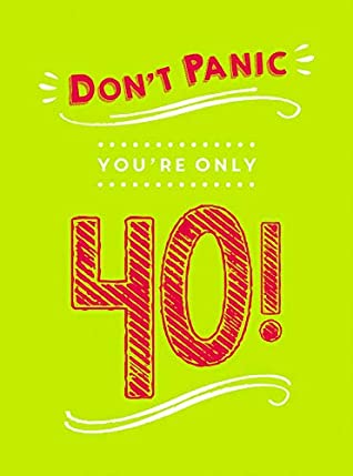 [dc9f5] !Download# Don't Panic, You're Only 40! Quips and Quotes on Getting Older - Summersdale ~PDF^