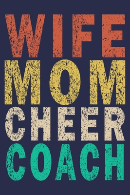 [fef04] ~F.u.l.l.* @D.o.w.n.l.o.a.d~ Wife Mom Cheer Coach: Funny Vintage Cheer Coaches, Cheerleading Instructors Journal Gift - Cheer Coaches Gifts Journal *e.P.u.b#