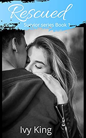 e3b45] !D.o.w.n.l.o.a.d^ Rescued (Second Chance insta-love): Survivor Series Book 1 - Ivy King %P.D.F~