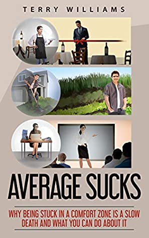 [ddf06] #Full* ^Download% When Average Sucks: Why being stuck in a comfort zone is a slow death, and what you can do about it (Condensed Version of 2 Dangerous Things) - Terry Williams ^e.P.u.b@