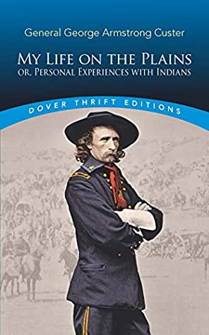 [749df] #Full! ^Download! My Life on the Plains: or, Personal Experiences with Indians (Dover Thrift Editions) - George Armstrong Custer ^P.D.F~