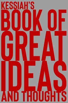 [7175d] ^R.e.a.d! ~O.n.l.i.n.e% Kessiah's Book of Great Ideas and Thoughts: 150 Page Dotted Grid and individually numbered page Notebook with Colour Softcover design. Book format: 6 x 9 in - 2 Scribble %ePub#
