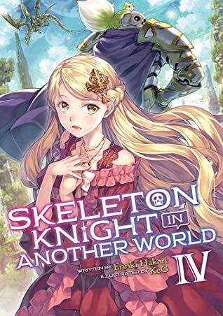 [d1b0d] ^Full~ #Download~ Skeleton Knight in Another World (Light Novel) Vol. 4 - Enki Hakari #P.D.F!